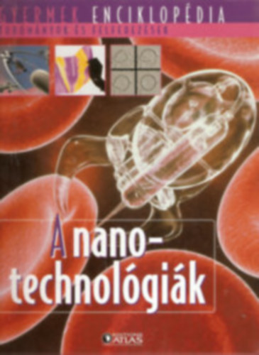 11db a Gyermek enciklopdia sorozatbl: A nanotechnolgik, A kzmvessg, A kkorszaki emberek, A tallmnyok, A tengerek s az cenok, A dinoszauruszok, Az let titkai, Vrak s lovagok, Afrika, A rovarok, A macskk