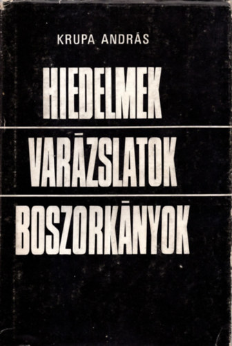 Krupa Andrs - Hiedelmek-varzslatok-boszorknyok