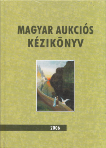Csnyi Beta s Lovas Dniel (szerk.) - Magyar aukcis kziknyv 2006