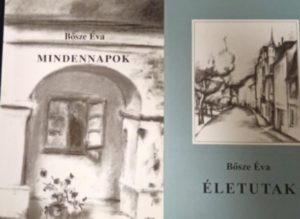 Bősze Éva - Életutak+Mindennapok-Dedikált
