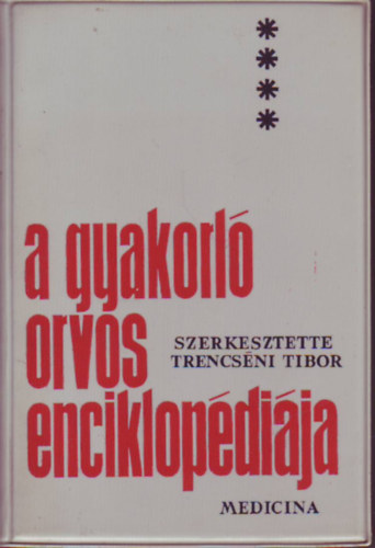 Trencs�ni Tibor (szerk.) - A gyakorl� orvos enciklop�di�ja IV.