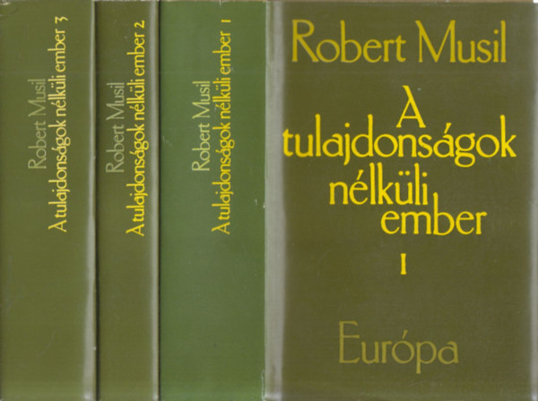 Robert Musil - A tulajdons�gok n�lk�li ember I-III.