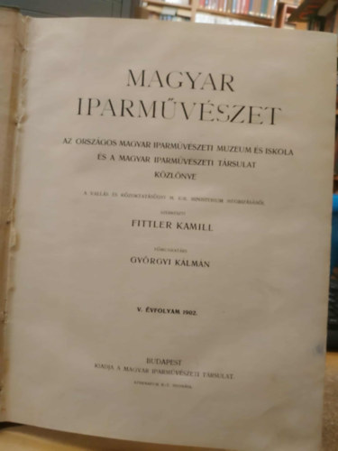 Fittler Kamill-Györgyi Kálmán - Magyar Iparművészet V. évfolyam 1902.