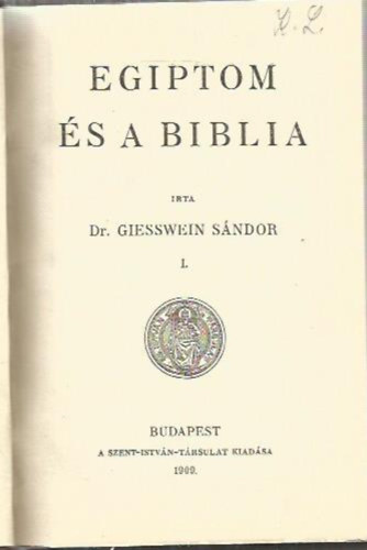 Dr. Giesswein Sndor - Egiptom s a Biblia I.