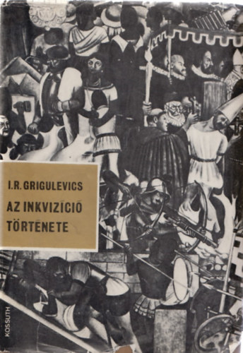 I.R. Grigulevics - Az inkviz�ci� t�rt�nete