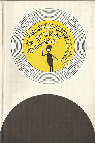 Jánossy Lajos - Relativitáselmélet és fizikai valóság
