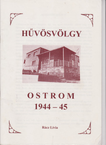 Rcz Lvia - Hvsvlgyi ostrom 1944-45