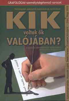 Oroszl�n �va (szerk.) - Kik voltak �k val�j�ban?- T�rt�nelmi alakjaink k�z�r�s�nak nyom�ban