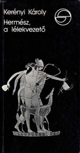 Kerényi Károly - Hermész a lélekvezető