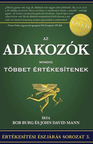 Bob Burg; John David Mann - Az adakozk mindig tbbet rtkestenek