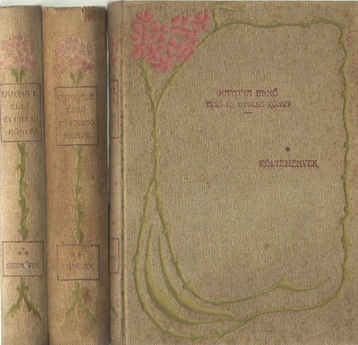 Katona Ernő - Első és utolsó könyv I-III. (Költemények - Tárcák - Szinművek)