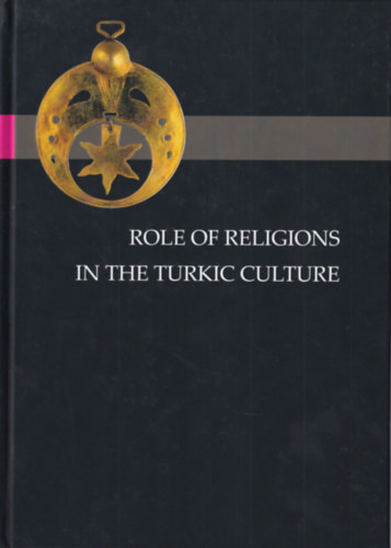 Csáki Éva - Role of religions in the turkic culture