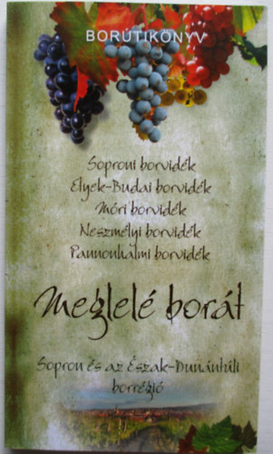 Dlusztus Imre - Meglel bort - Sopron s az szak-Dunntli borrgi