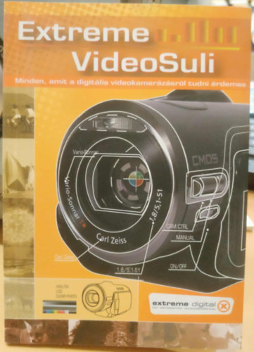 Szoboti Tamás - Extreme videoSuli - Minden, amit a digitális videokamerázásról tudni érdemes