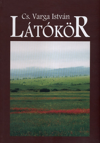 Varga István - Látókör - Esszék, műelemzések, egyéb írások