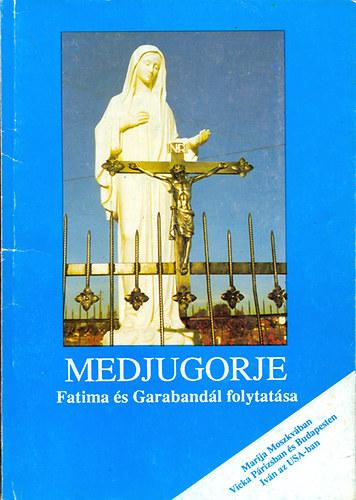 Uray Rfel A.A. - Medjugorje - Fatima s Garabandl folytatsa