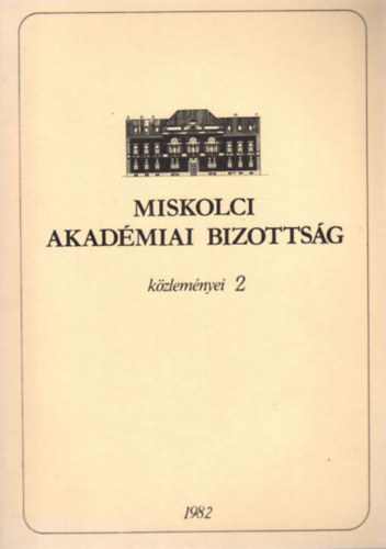 Dr. Kun László - Miskolci Akadémiai Bizottság közleményei 2 - 1982