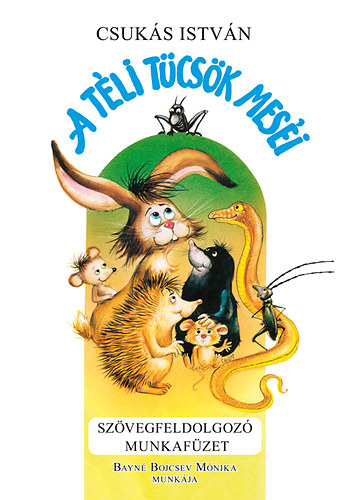 Bayn Bojcsev Mnika, Csuks Istvn - A tli tcsk mesi szvegfeldolgoz munkafzet