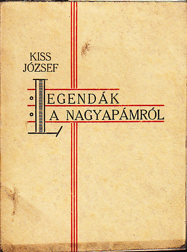 Kiss J�zsef - Legend�k a nagyap�mr�l