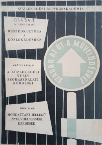 Dr. Deme László, Grétsy László, Imre Samu - Közlekedési Munkásakadémia: Beszédkultúra a közlekedésben - A közlekedési nyelv szóhasználati kérdései - Mondattani jellegű nyelvhelyességi kérdések