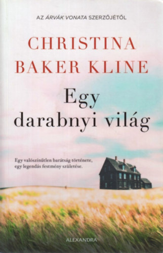 Christina Baker Kline - Egy darabnyi vil�g