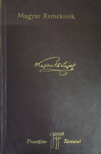 Kossuth Ferencz (szerk.) - Kossuth Lajos munkibl (Magyar Remekrk)