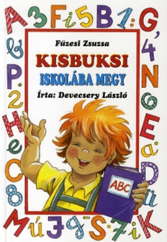 Devecsery Lszl; Fzesi Zsuzsa (illusztrlta) - Kisbuksi iskolba megy