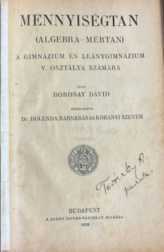Borosay Dávid - Mennyiségtan (Algebra-mértan)A Gikmnázium és Leányg. V. osztálya szám