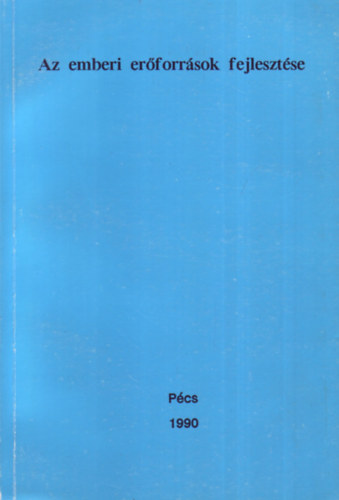 G�sp�r L�szl� (szerk.), Chrapp�n Magdolna (szerk.) - Az emberi er�forr�sok fejleszt�se - Tanulm�nyok