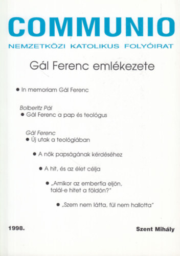 Communio (Nemzetk�zi katolikus foly�irat) 1998. - G�l Ferenc eml�kezete
