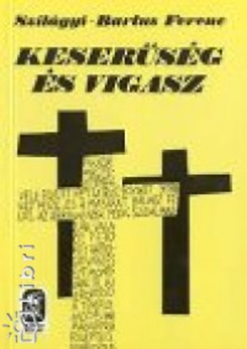 Szilgyi-Bartus Ferenc - Kesersg s vigasz