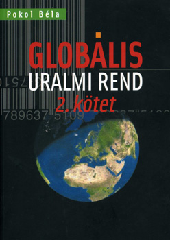 Pokol B�la - Glob�lis uralmi rend - 2. k�tet
