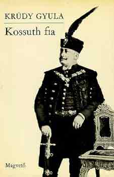 Krúdy Gyula - Kossuth fia