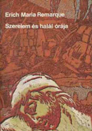 Erich Maria Remarque - Szerelem �s hal�l �r�ja + A Diadal�v �rny�k�ban (2 m�)