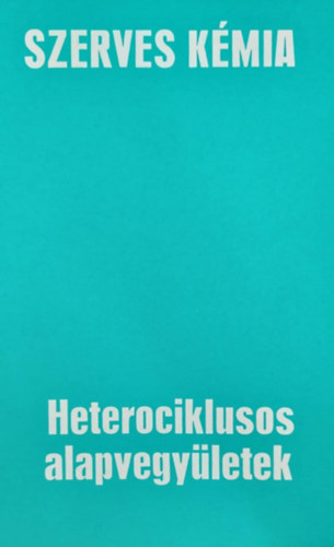 Szerves kmia - Heterociklusos alapvegyletek