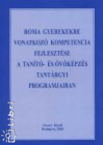 Roma gyerekekre vonatkoz� kompetencia fejleszt�se a tan�t�- �s �v�k�pz�s tant�rgyi programjaiban