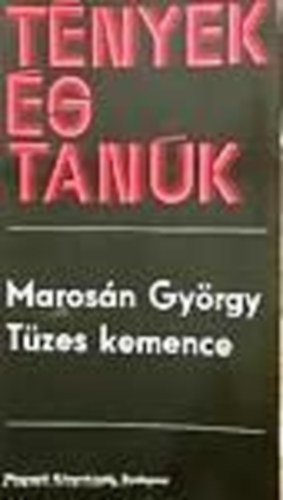 Maros�n Gy�rgy - T�zes kemence (T�nyek �s tan�k)