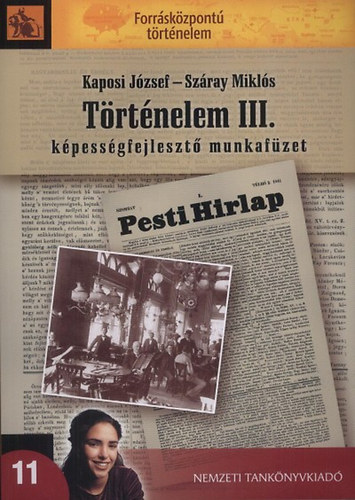 Kaposi Jzsef; Szray Mikls - Trtnelem III. Kpessgfejleszt munkafzet