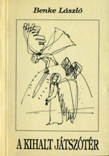 Benke L�szl� - A kihalt j�tsz�t�r