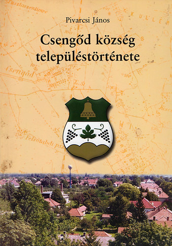 Pivarcsi Jnos - Csengd kzsg teleplstrtnete