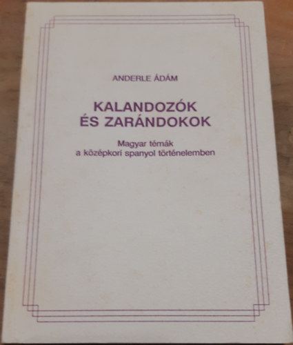 Anderle dm - Kalandozk s zarndokok