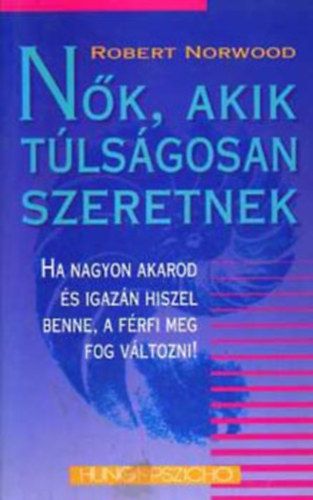 Robert Norwood - Nők, akik túlságosan szeretnek