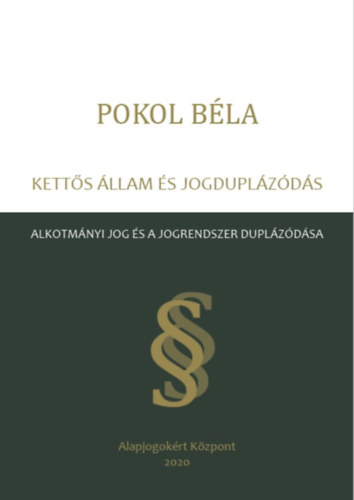 Pokol Béla - Kettős állam és jogduplázódás