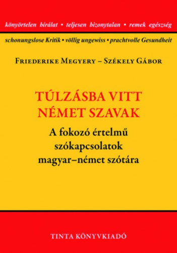 Friederike Megyery (Szerk.), Szkely Gbor (Szerk.) - Tlzsba vitt nmet szavak