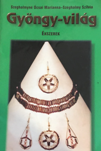 Szeghalmyn csai Marianna - Gyngy-vilg - kszerek
