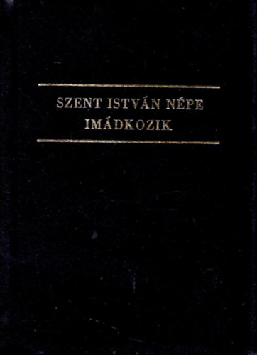 Szab Gza (szerk.) - Szent Istvn npe imdkozik