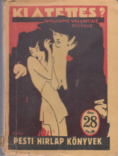 Valentine Williams - Ki a tettes? (Pesti Hírlap könyvek)