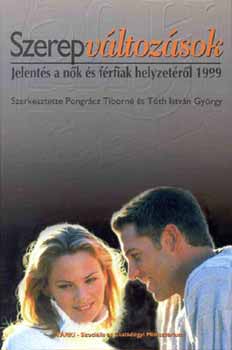 Szerepvltozsok. Jelents a nk s a frfiak helyzetrl 1999.