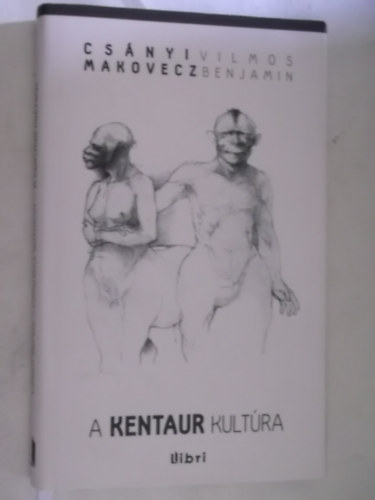 Cs�nyi Vilmos - Makovecz Benjamin - A kentaur kult�ra