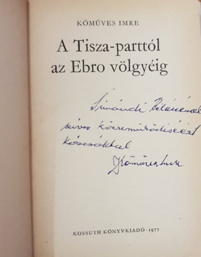 Kmves Imre - A Tisza-parttl az Ebro vlgyig